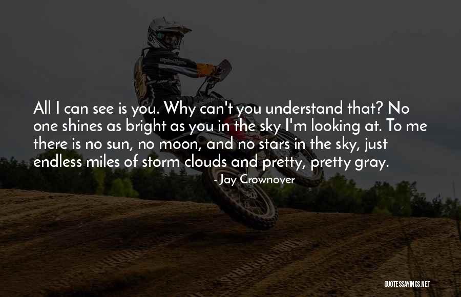 Sun Shines Bright Quotes By Jay Crownover Sun Shines Bright Quotes By Jay Crownover