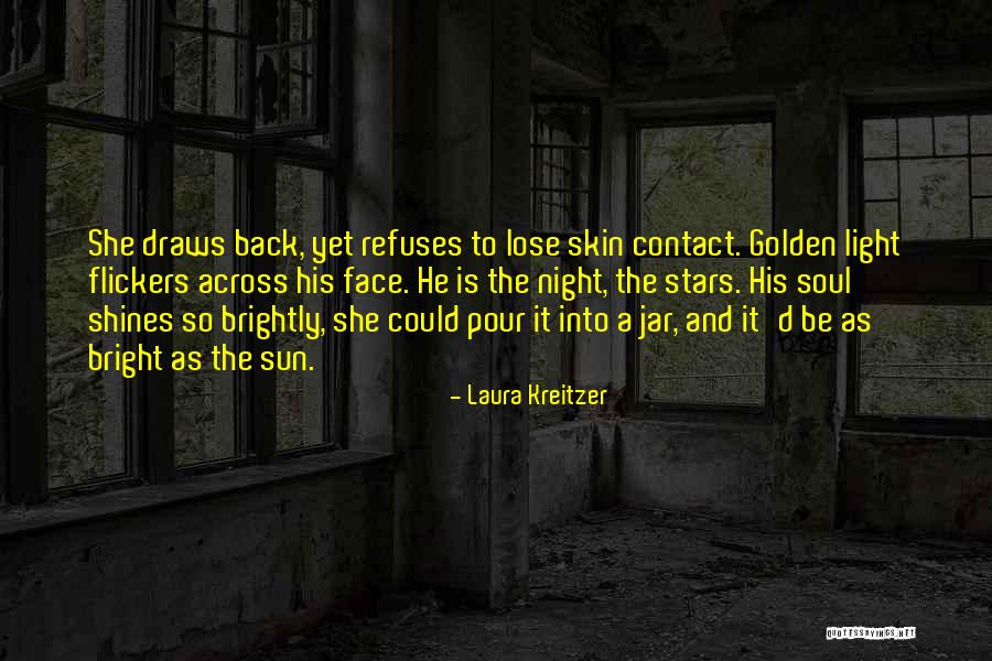 Sun Shines Bright Quotes By Laura Kreitzer Sun Shines Bright Quotes By Laura Kreitzer