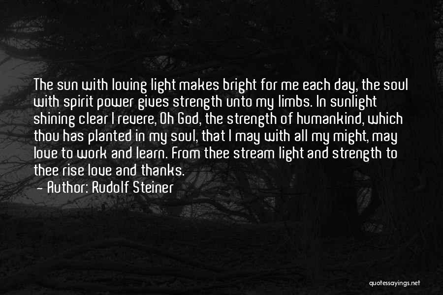 Sun Shining Bright Quotes By Rudolf Steiner