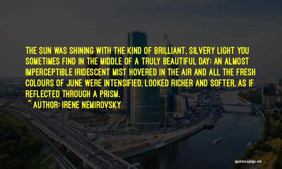 Sun Shining Day Quotes By Irene Nemirovsky