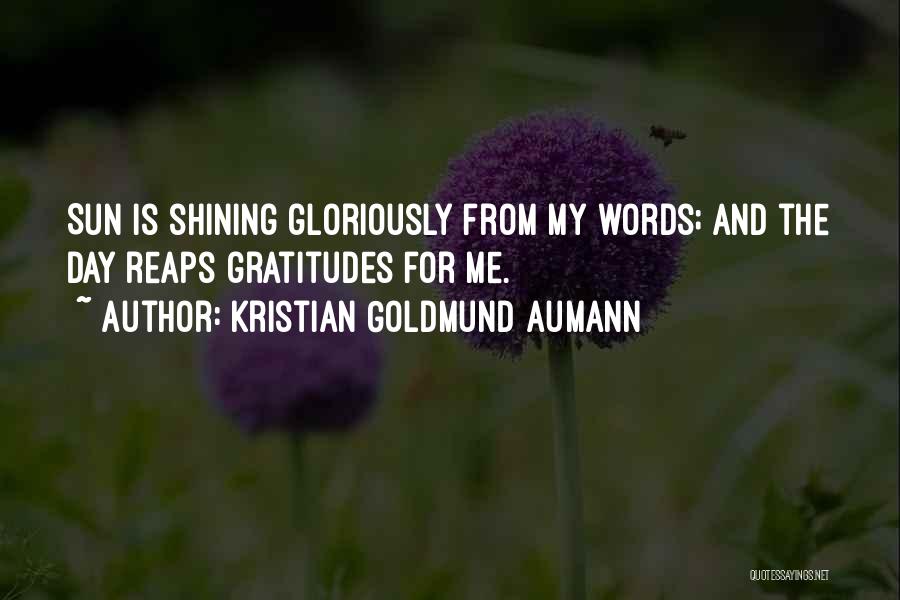 Sun Shining Day Quotes By Kristian Goldmund Aumann