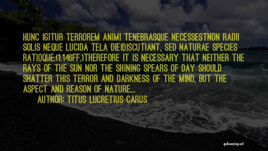 Sun Shining Day Quotes By Titus Lucretius Carus