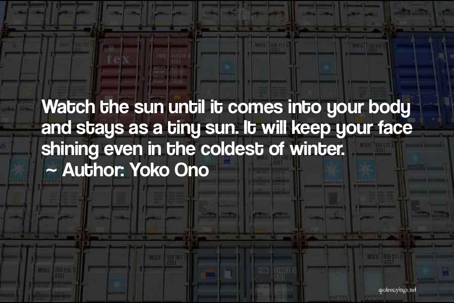 Sun Shining On Your Face Quotes By Yoko Ono