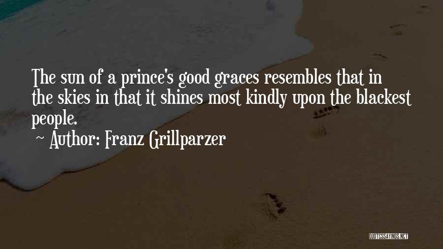 Sun Shining Quotes By Franz Grillparzer