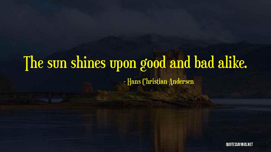 Sun Shining Quotes By Hans Christian Andersen