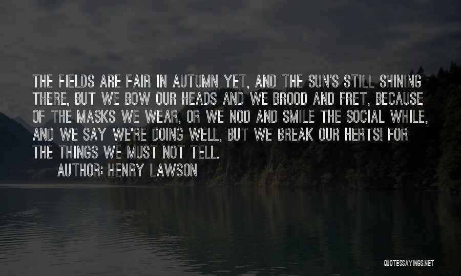 Sun Shining Quotes By Henry Lawson