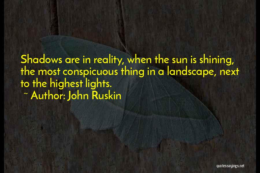 Sun Shining Quotes By John Ruskin