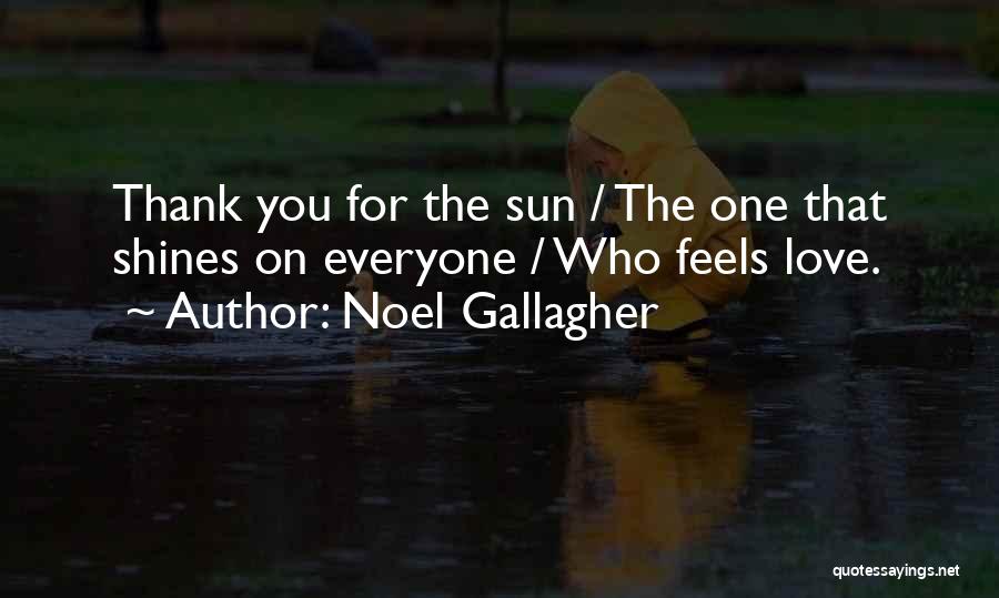 Sun Shining Quotes By Noel Gallagher