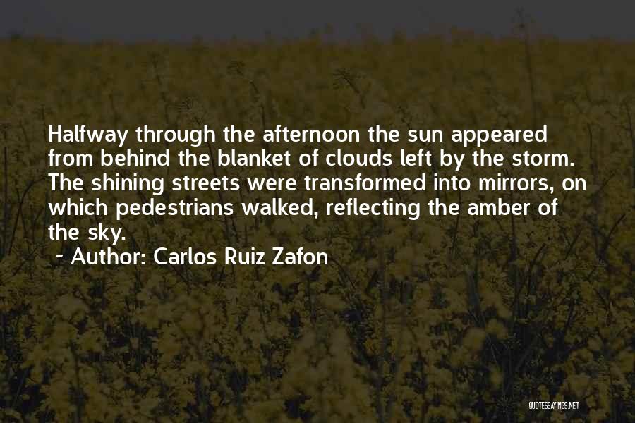 Sun Shining Through Quotes By Carlos Ruiz Zafon