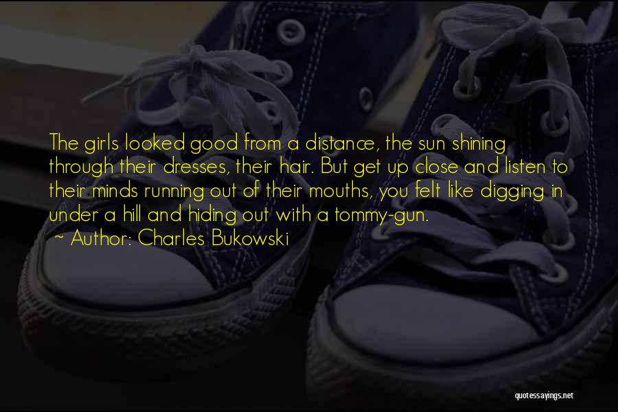 Sun Shining Through Quotes By Charles Bukowski