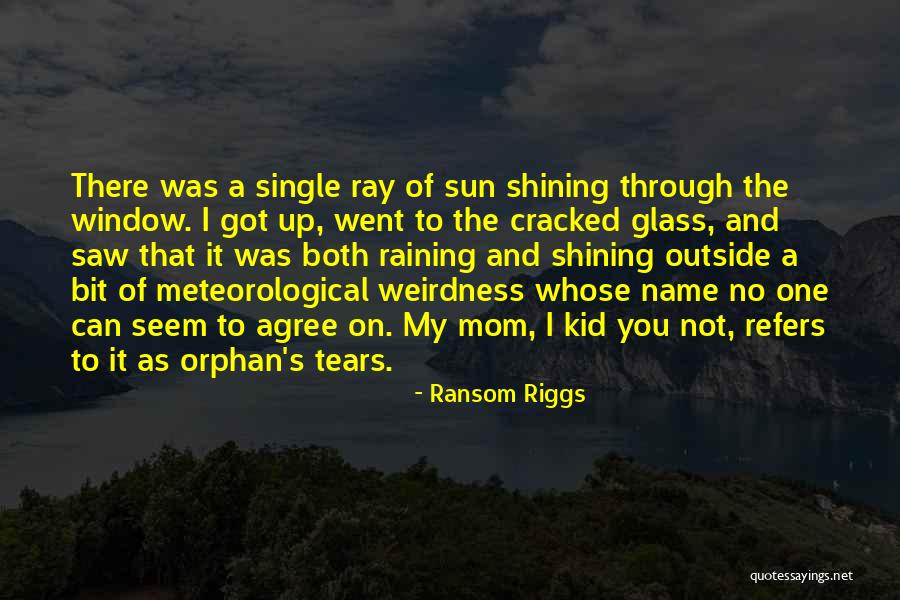 Sun Shining Through Quotes By Ransom Riggs