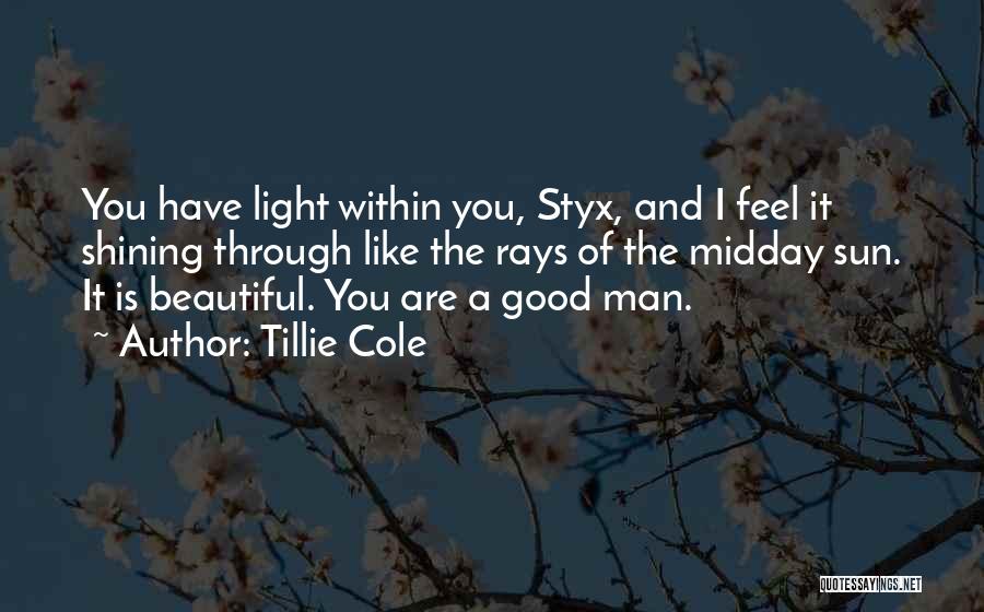 Sun Shining Through Quotes By Tillie Cole