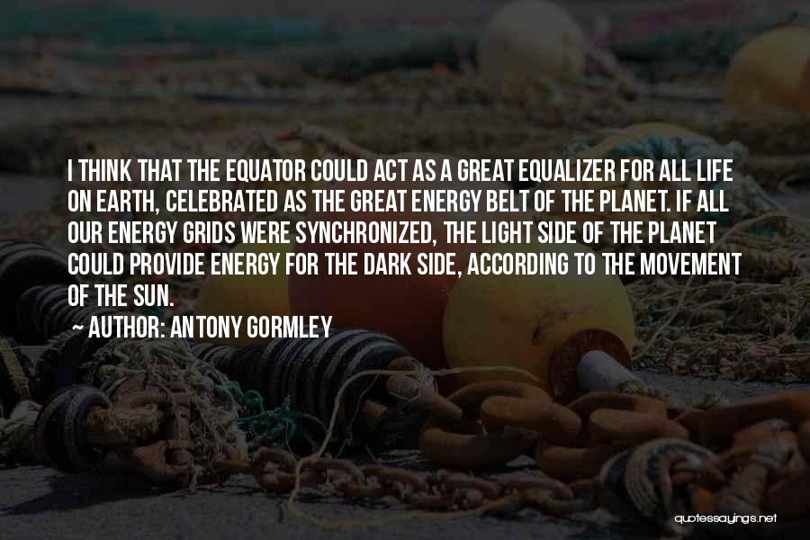 Sun Side Quotes By Antony Gormley