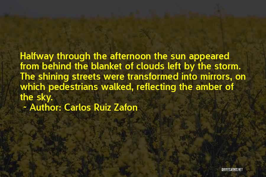 Sun Sky Clouds Quotes By Carlos Ruiz Zafon