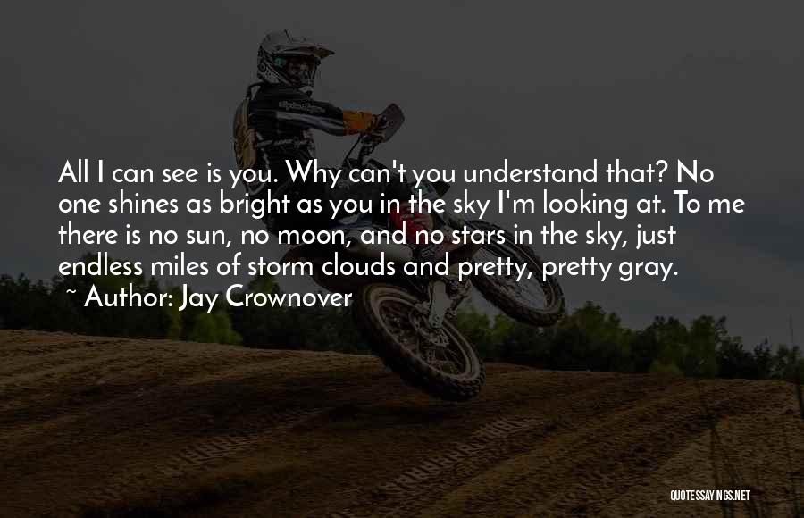 Sun Sky Clouds Quotes By Jay Crownover