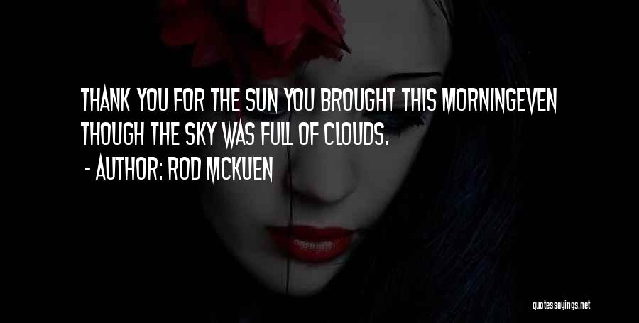 Sun Sky Clouds Quotes By Rod McKuen