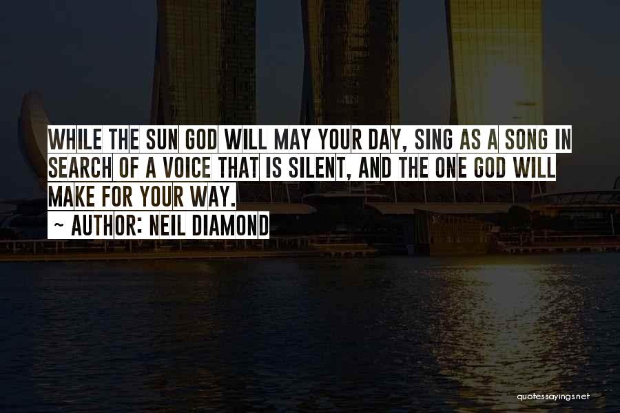 Sun Song Quotes By Neil Diamond