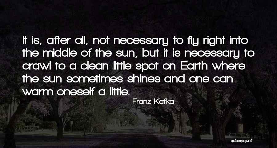 Sun Still Shines Quotes By Franz Kafka Sun Still Shines Quotes By Franz Kafka