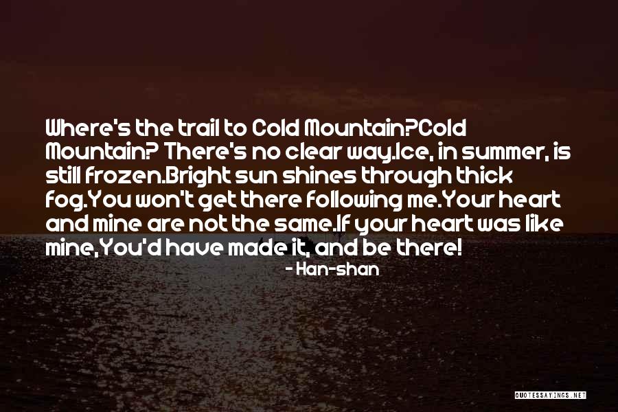 Sun Still Shines Quotes By Han-shan Sun Still Shines Quotes By Han-shan