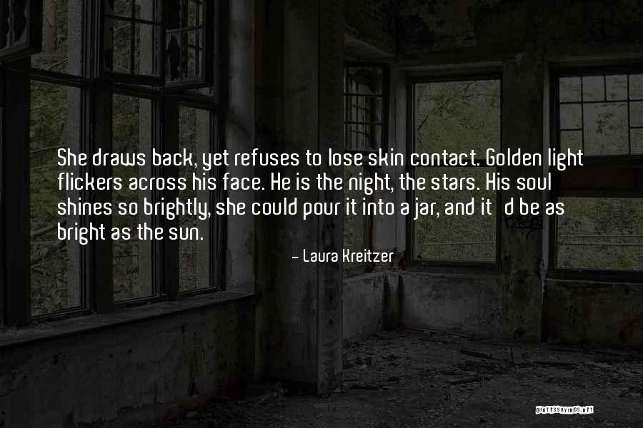 Sun Still Shines Quotes By Laura Kreitzer Sun Still Shines Quotes By Laura Kreitzer