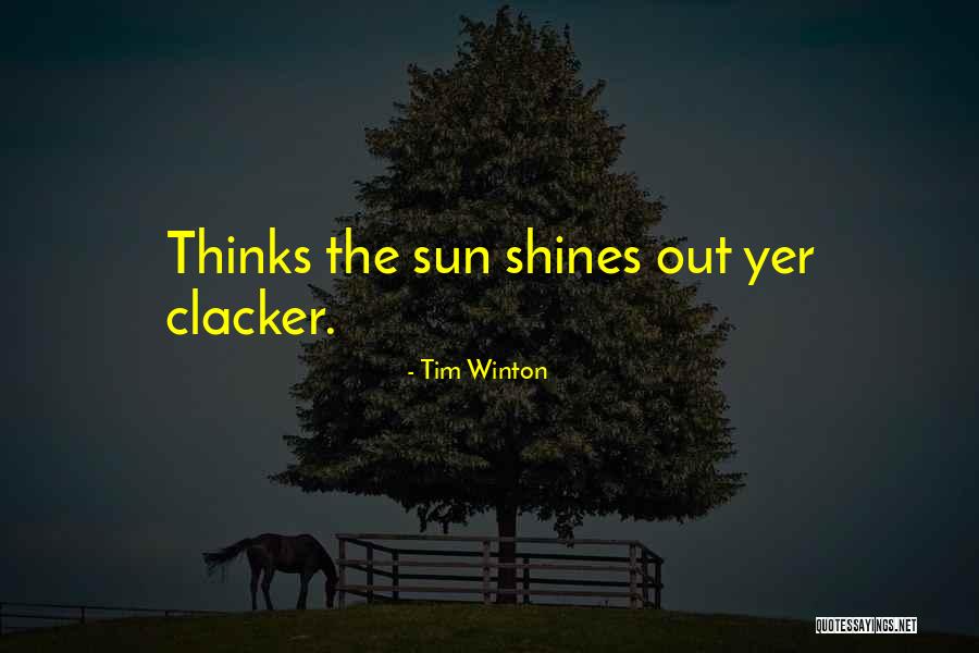 Sun Still Shines Quotes By Tim Winton Sun Still Shines Quotes By Tim Winton