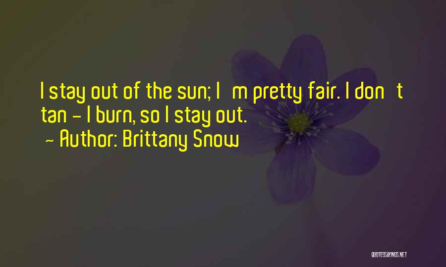 Sun Tan Quotes By Brittany Snow