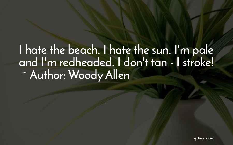 Sun Tan Quotes By Woody Allen