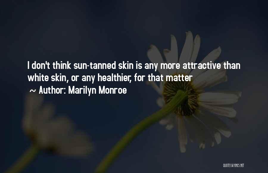 Sun Tanned Quotes By Marilyn Monroe