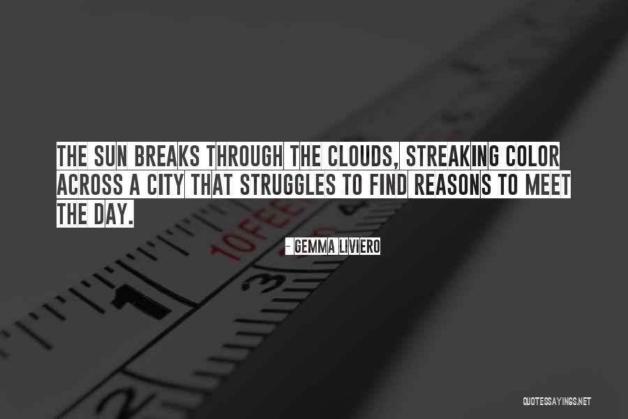 Sun Through Clouds Quotes By Gemma Liviero Sun Through Clouds Quotes By Gemma Liviero