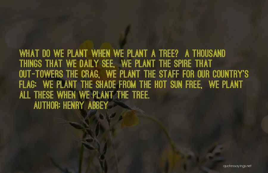 Sun Tree Quotes By Henry Abbey