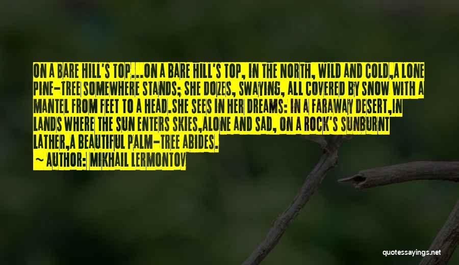 Sun Tree Quotes By Mikhail Lermontov