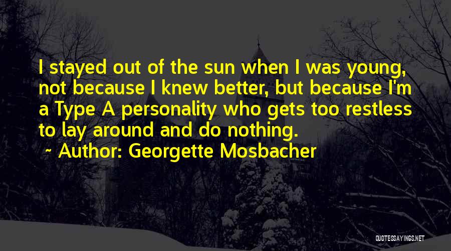 Sun What Type Quotes By Georgette Mosbacher