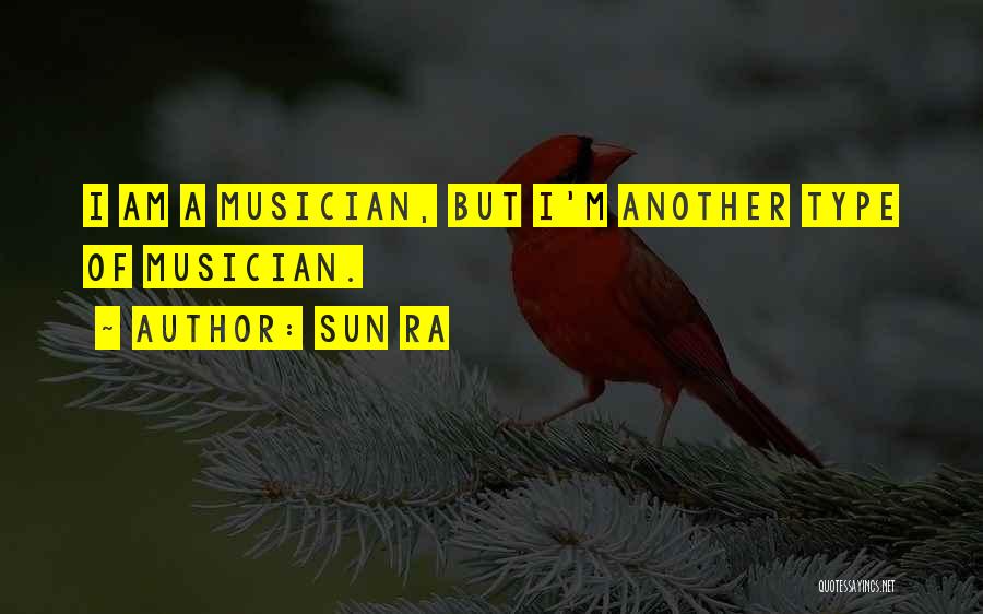 Sun What Type Quotes By Sun Ra