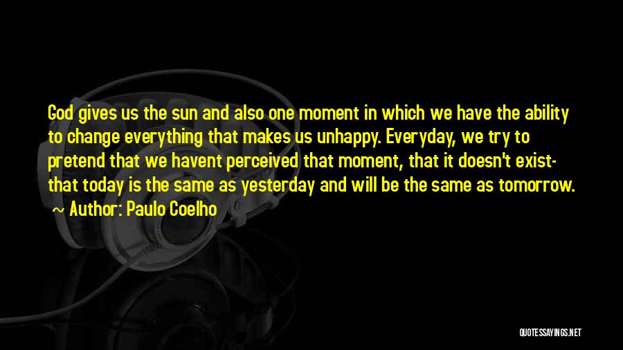 Sun Will Come Out Tomorrow Quotes By Paulo Coelho