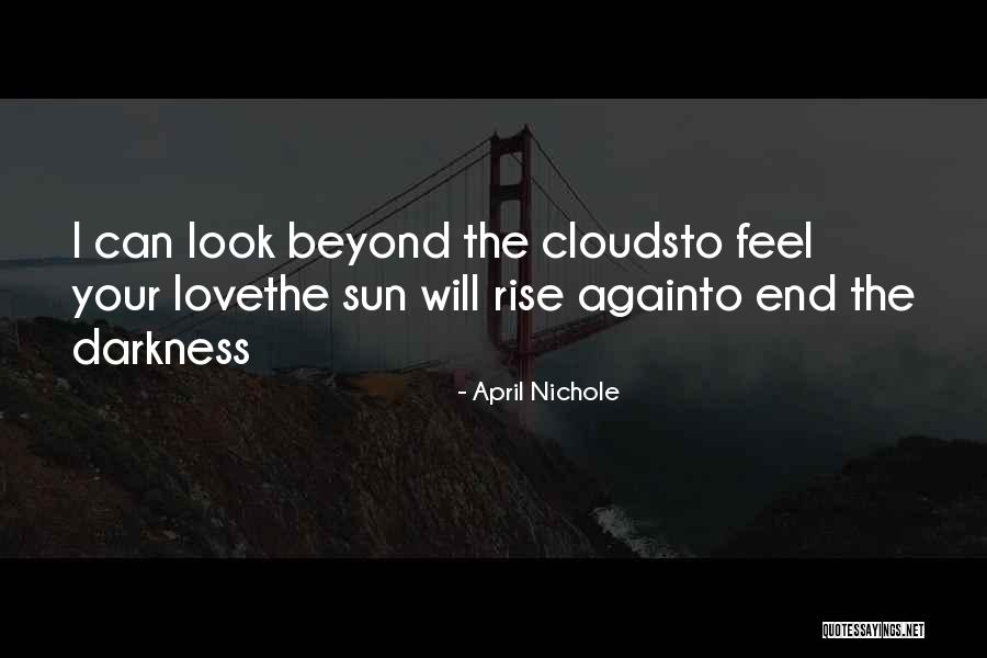 Sun Will Rise Again Quotes By April Nichole Sun Will Rise Again Quotes By April Nichole