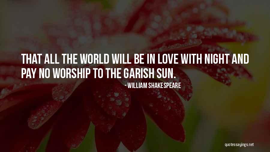 Sun Worship Quotes By William Shakespeare Sun Worship Quotes By William Shakespeare