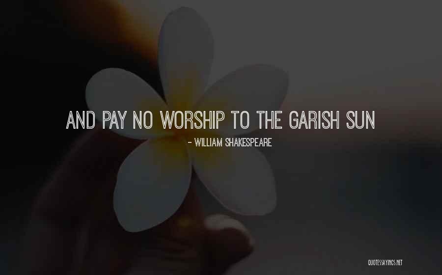 Sun Worship Quotes By William Shakespeare Sun Worship Quotes By William Shakespeare