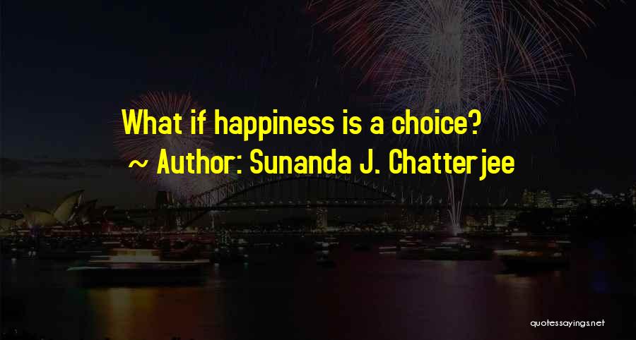 Sunanda J. Chatterjee Quotes 1214674