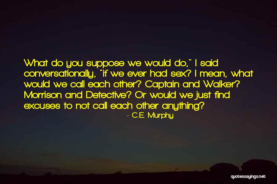 Sunanta Fogle Quotes By C.E. Murphy Sunanta Fogle Quotes By C.E. Murphy