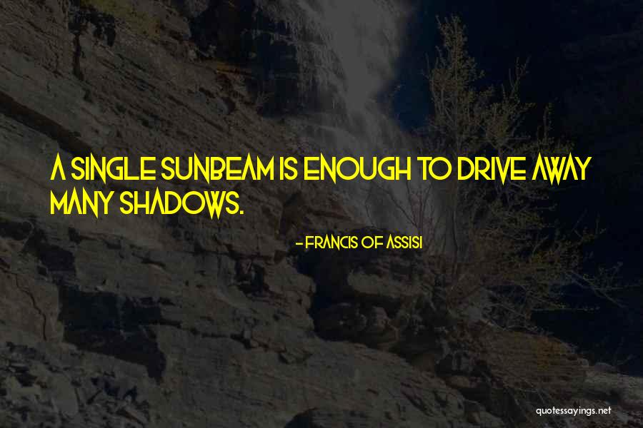 Sunbeam Quotes By Francis Of Assisi Sunbeam Quotes By Francis Of Assisi