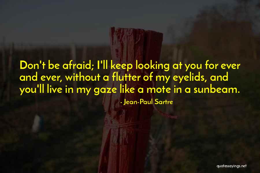 Sunbeam Quotes By Jean-Paul Sartre Sunbeam Quotes By Jean-Paul Sartre