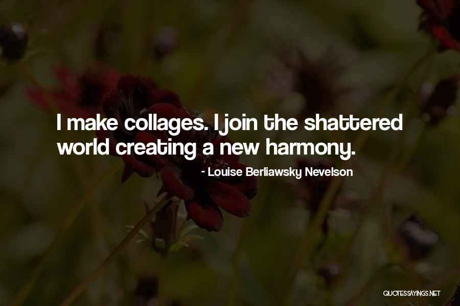 Sunbro Quotes By Louise Berliawsky Nevelson Sunbro Quotes By Louise Berliawsky Nevelson