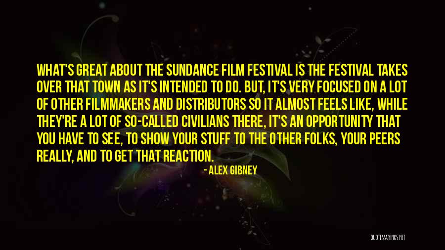 Sundance Quotes By Alex Gibney