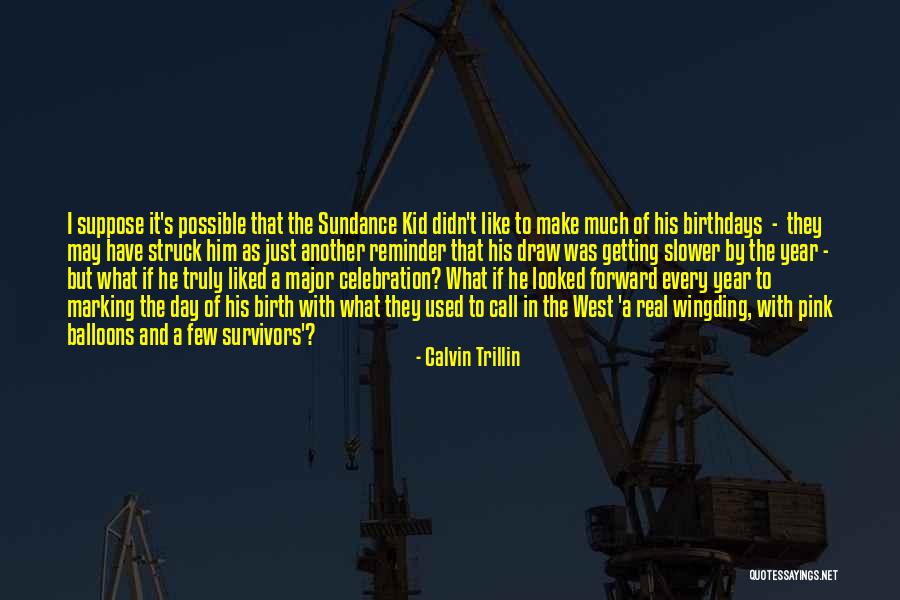 Sundance Quotes By Calvin Trillin