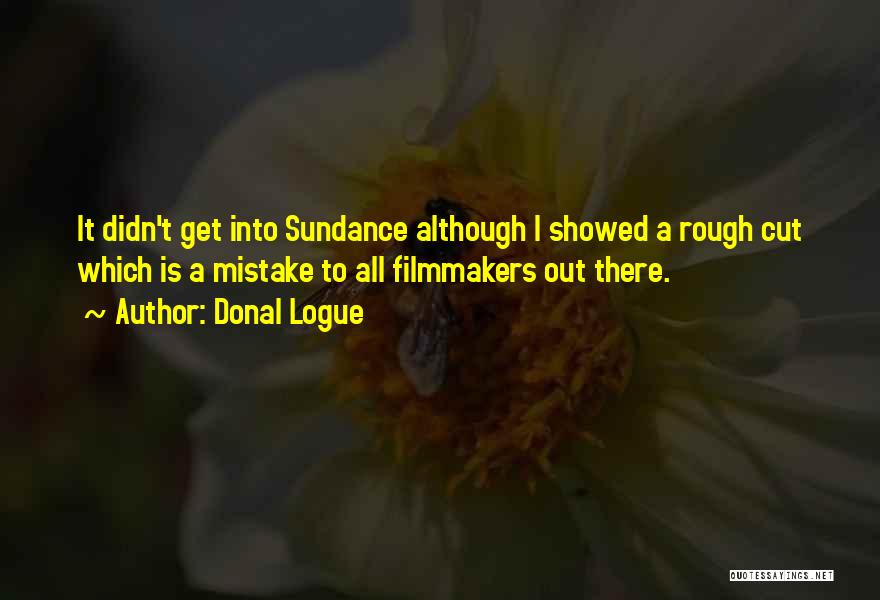 Sundance Quotes By Donal Logue
