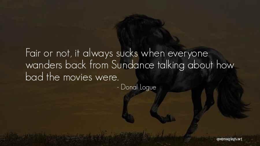 Sundance Quotes By Donal Logue