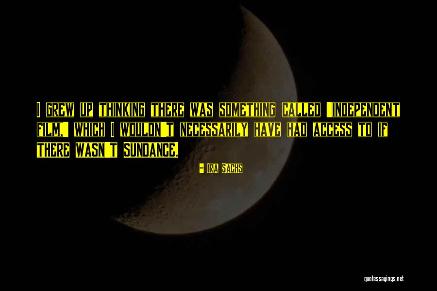 Sundance Quotes By Ira Sachs Sundance Quotes By Ira Sachs