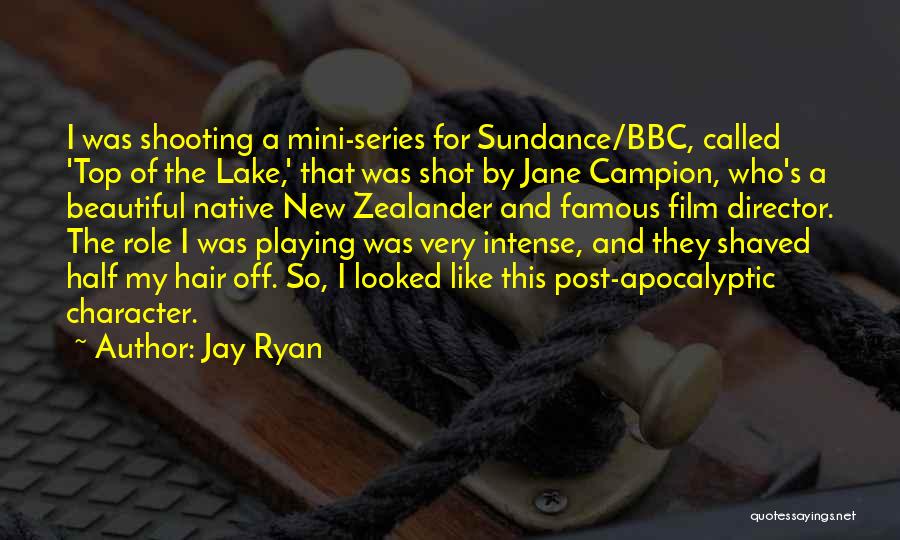 Sundance Quotes By Jay Ryan