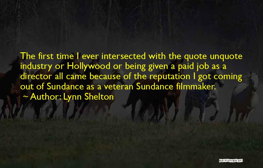 Sundance Quotes By Lynn Shelton