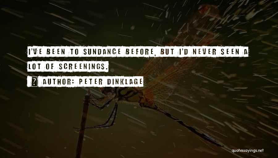 Sundance Quotes By Peter Dinklage